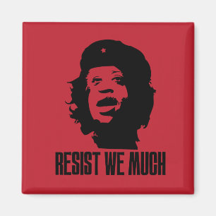 Resist We Much Magnet