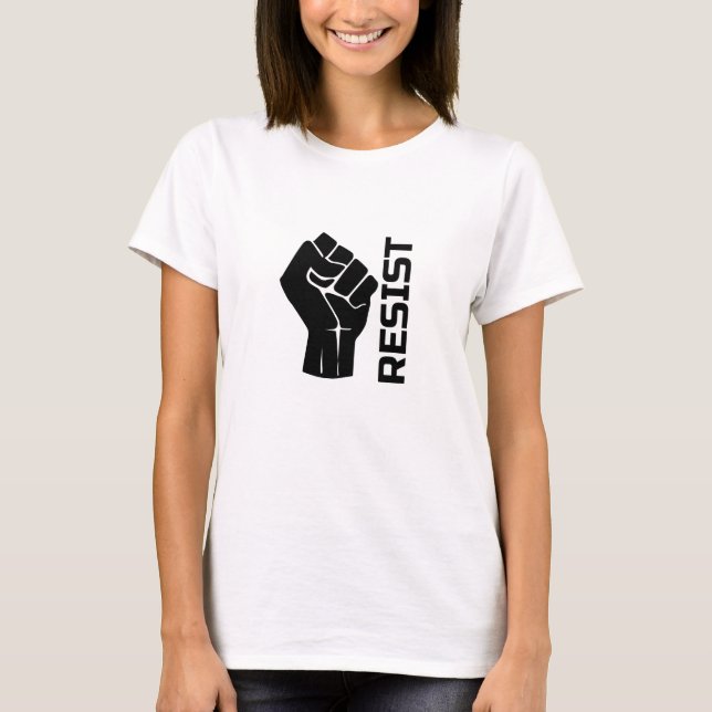 Resist with fist - in black 0002 T-Shirt (Front)