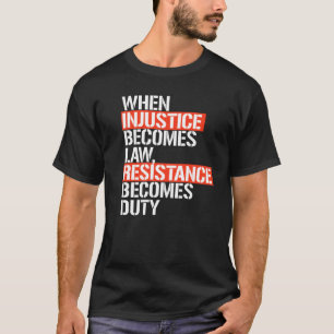 RESISTANCE BECOMES DUTY T-Shirt