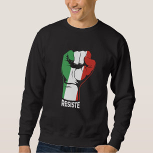 Resistance for Italian Liberal Hand in the flag it Sweatshirt