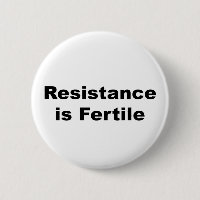 Resistance is Fertile