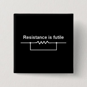 Resistance Is Futile 15 Cm Square Badge