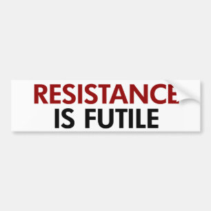 Resistance Is Futile Bumper Sticker