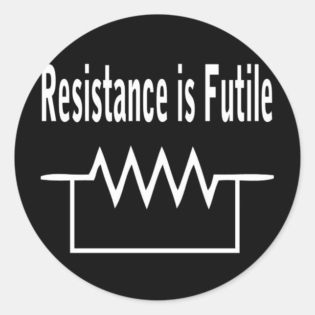 Resistance is Futile Classic Round Sticker (Front)