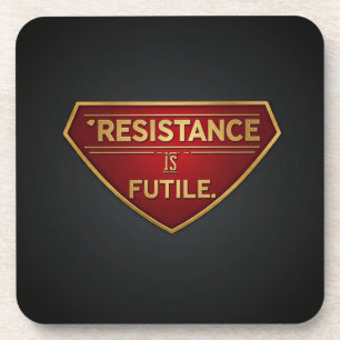 Resistance Is Futile  Coaster