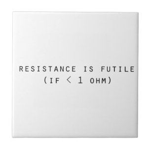 Resistance is futile tile