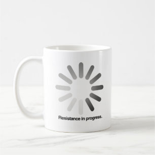 Resistance is in progress coffee mug