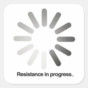 Resistance is in progress square sticker