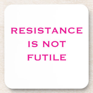 Resistance is NOT Futile Coaster