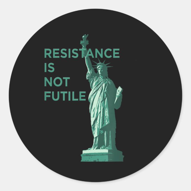 Resistance Is Not Futile Graphic  Classic Round Sticker (Front)