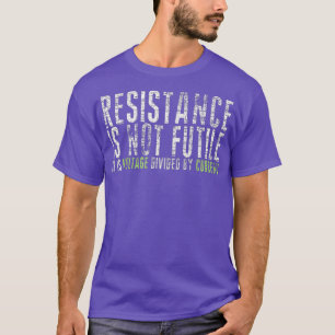 Resistance Is Not Futile Ham Radio graphic T-Shirt