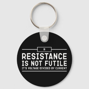 Resistance is not futile, its voltage divided key ring