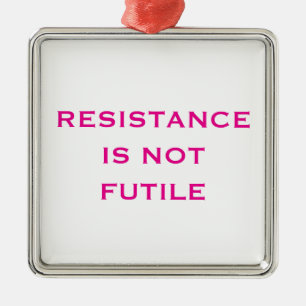 Resistance is NOT Futile Metal Tree Decoration