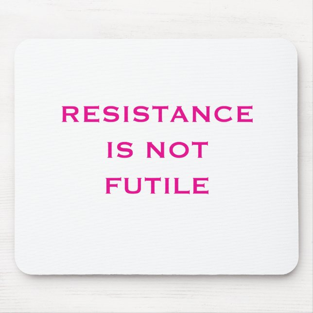 Resistance is NOT Futile Mouse Mat (Front)