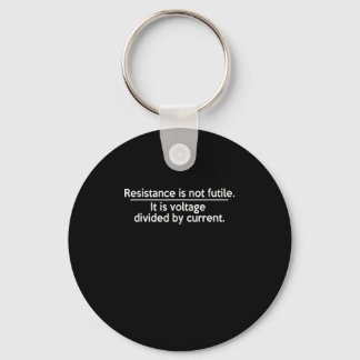 Resistance Is Not Futile - Ohms Law - Electrician Key Ring