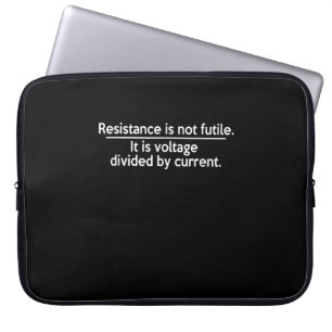 Resistance Is Not Futile - Ohms Law - Electrician Laptop Sleeve