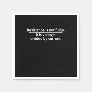 Resistance Is Not Futile - Ohms Law - Electrician Napkin