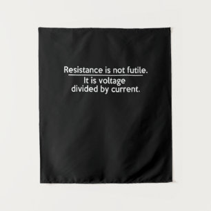 Resistance Is Not Futile - Ohms Law - Electrician Tapestry