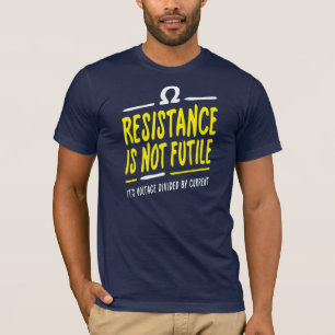 Resistance is not futile T-Shirt