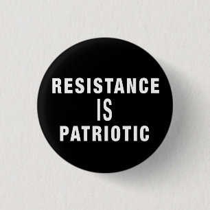 RESISTANCE IS PATRIOTIC Save DEMOCRACY,  STOP FASC 3 Cm Round Badge