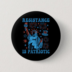 Resistance Is Patriotic Statue Of Liberty 17th Jul 6 Cm Round Badge
