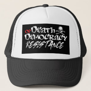 Resisting the Death of Democracy Trucker Hat