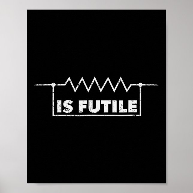 Resistor Is Futile Design Electrical Engineering R Poster (Front)