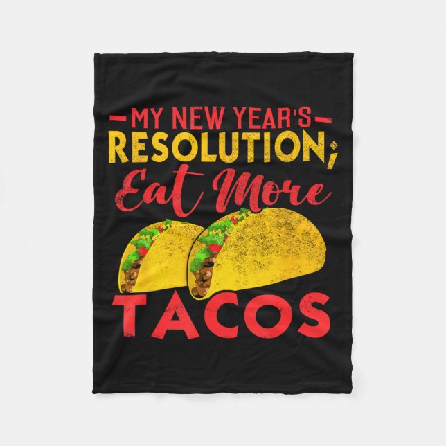 Resolution Eat More Tacos Funny New Year Holiday  Fleece Blanket (Front)