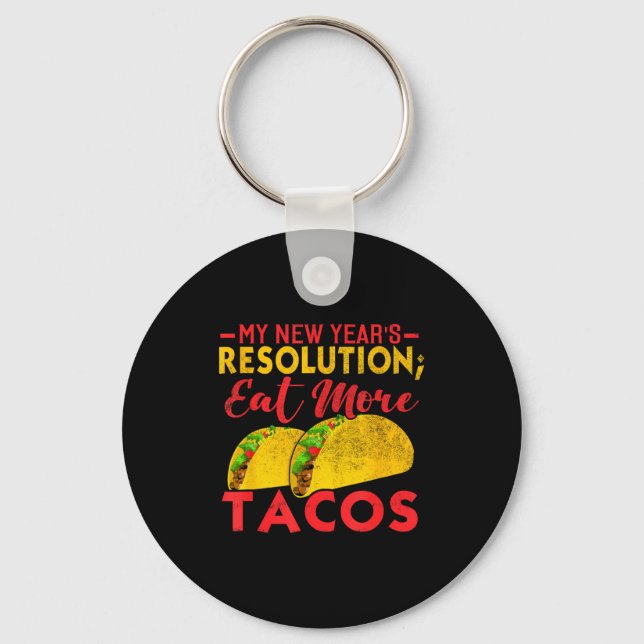 Resolution Eat More Tacos Funny New Year Holiday  Key Ring (Front)