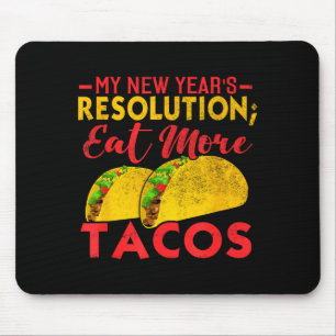 Resolution Eat More Tacos Funny New Year Holiday  Mouse Mat