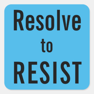 Resolve to RESIST, black letters on bright blue Square Sticker
