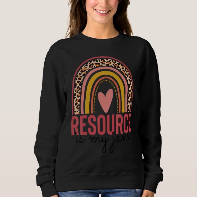 Resource Is My Jam Resource Teacher Reading Teache Sweatshirt (Front)