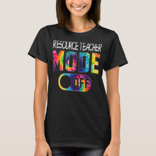 Resource Teacher Mode Off Last Day Of School Tie D T-Shirt