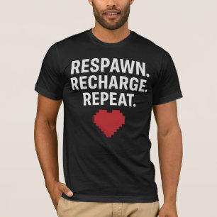 RESPAWN. RECHARGE. REPEAT. – Gamer Pixel Heart T-S T-Shirt