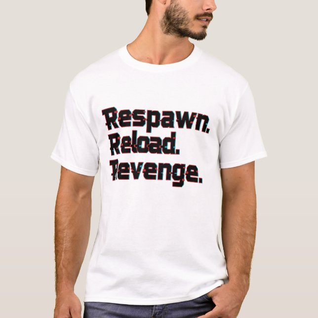 Respawn Reload Revenge – Hardcore Gamer Motivation T-Shirt (Front)