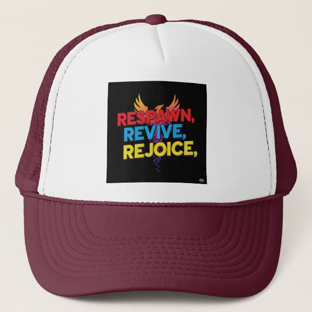 Respawn, Revive, Rejoice. Trucker Hat (Front)