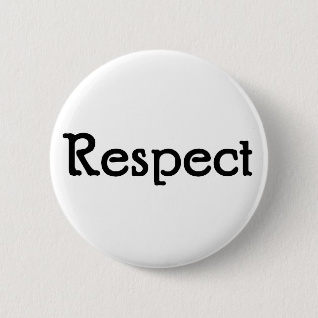 Respect 6 Cm Round Badge (Front)