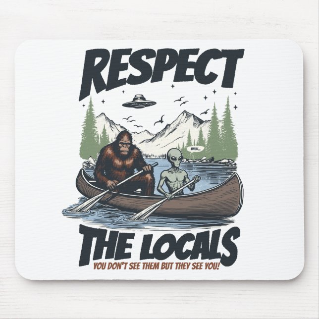 Respect Bigfoot Sasquatch Cryptid Alien UFO UAP  Mouse Mat (Front)