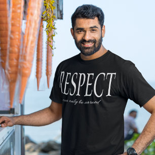 RESPECT CAN ONLY BE EARNED NOT ORDERED T-Shirt