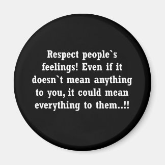 RESPECT CARING OTHER FEELINGS advice comments Magnet