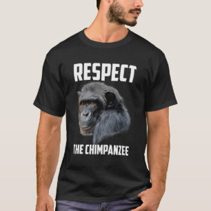 Respect Chimpanzee Monkey Chimp Ape Animal Novelty T-Shirt