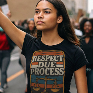 Respect Due Process - Stand Up for Your Rights T-Shirt