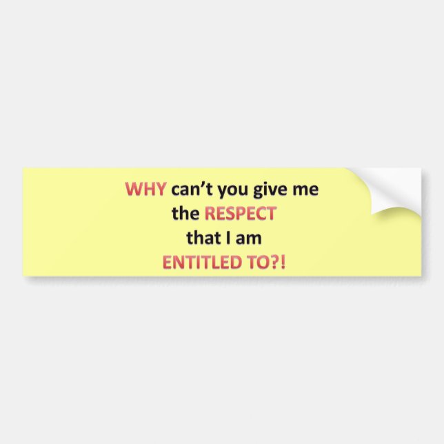 Respect Entitlement Bumper Sticker (Front)