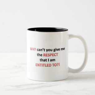 Respect Entitlement Two-Tone Coffee Mug