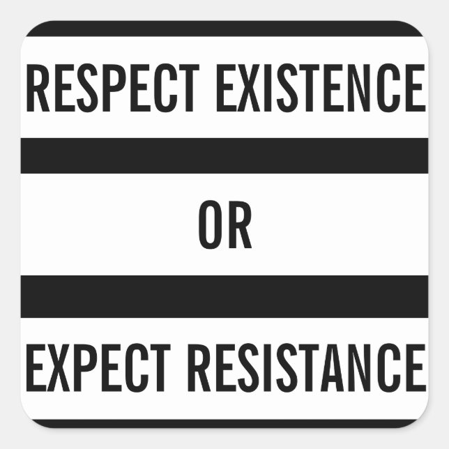 Respect Existence or Expect Resistance Sticker (Front)