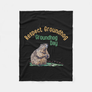 Respect Groundhog Shirt _ Funny Groundhog Day Fleece Blanket