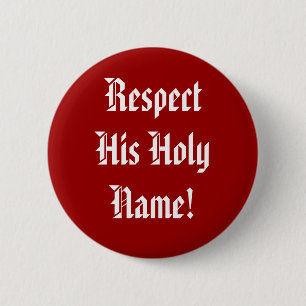 Respect His Holy Name Button