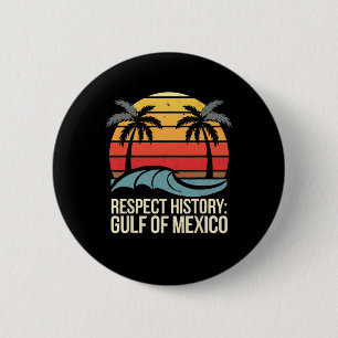 Respect History Gulf Of Mexico Retro Vintage Beach 6 Cm Round Badge