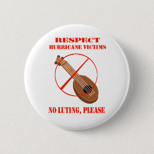 Respect Hurricane Victims. No luting, please. 6 Cm Round Badge