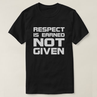 Respect is Earned Basic Dark-Tshirt T-Shirt